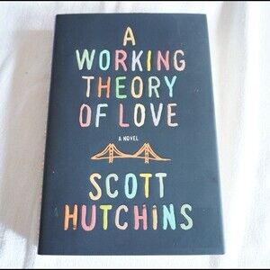 A Working Theory of Love by Scott Hutchins